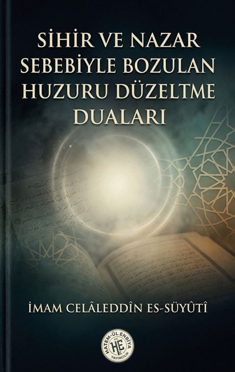 Sihir ve Nazar Sebebiyle Bozulan Huzuru Düzeltme Duaları kapağı
