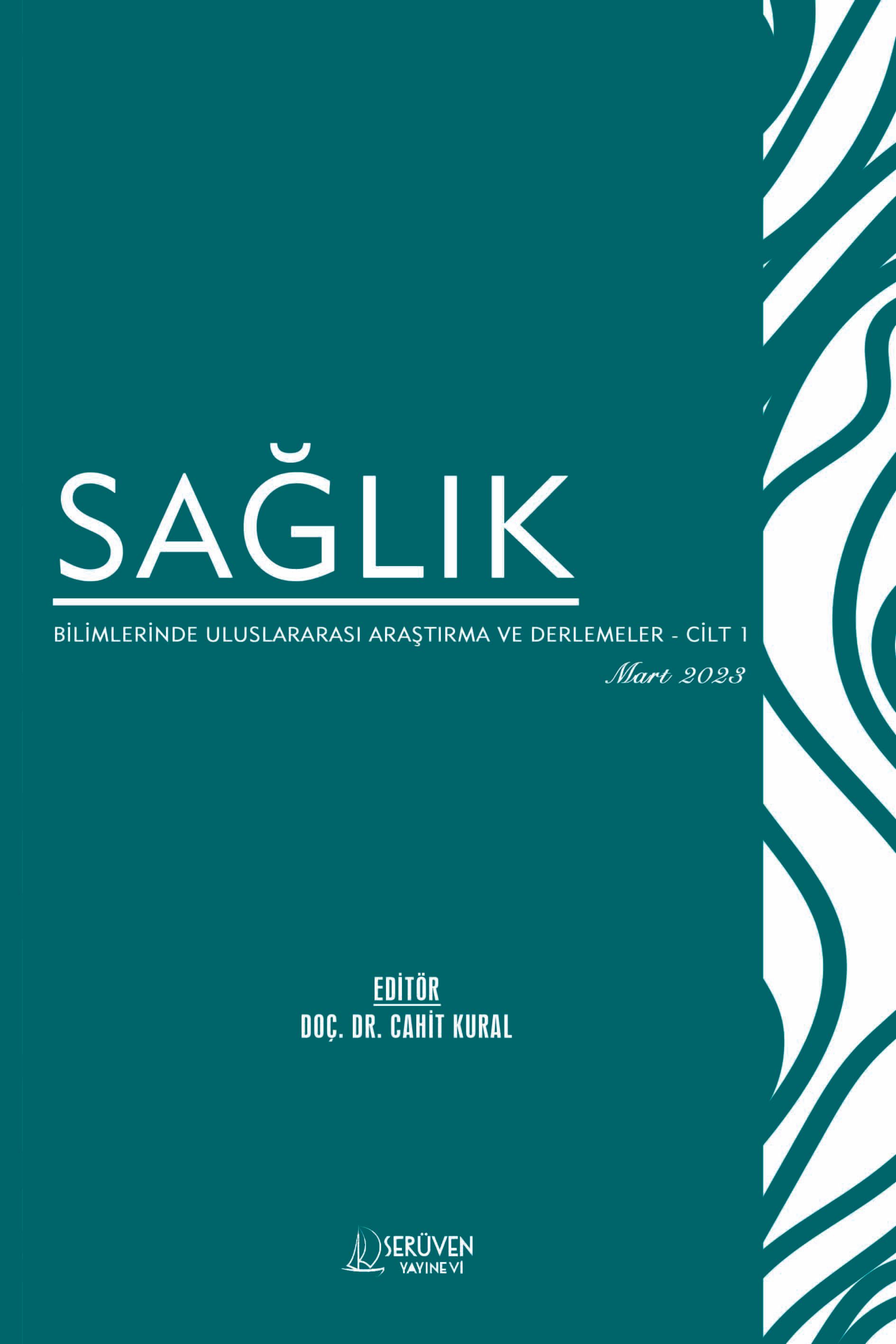 Sağlık Bilimlerinde Uluslararası Araştırma ve Derlemeler - Cilt 1 - Mart 2023 kapağı