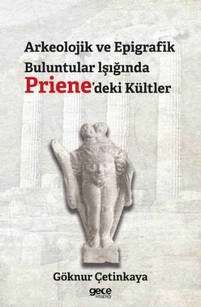 Arkeolojik ve Epigrafik Buluntular Işığında Priene'deki Kültler kapağı