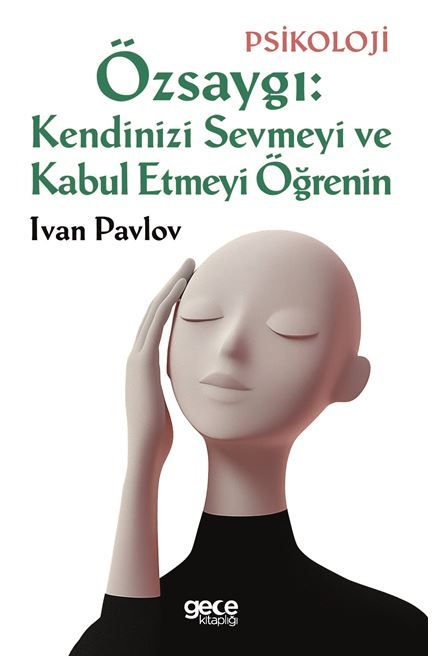 Özsaygı: Kendinizi Sevmeyi ve Kabul Etmeyi Öğrenin kapağı