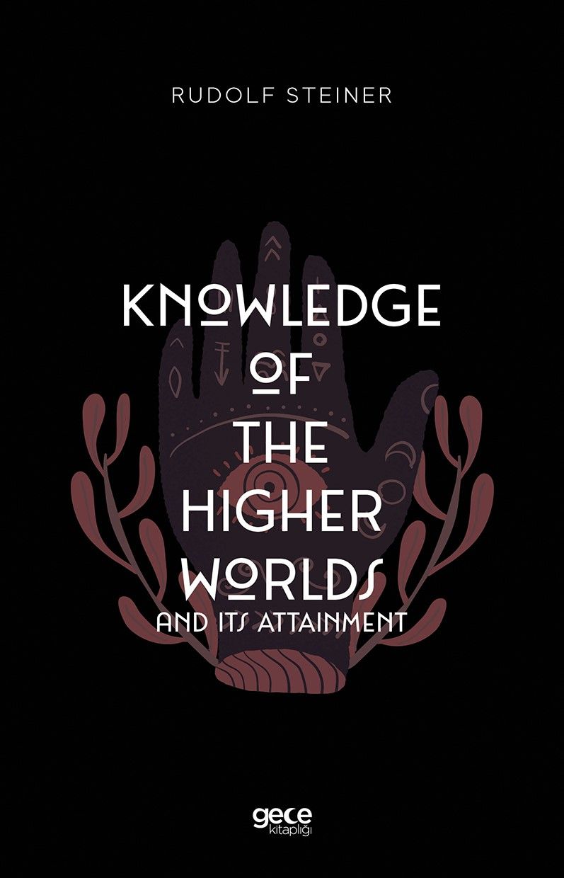 Knowledge of The Higher Worlds and its Attainment kapağı