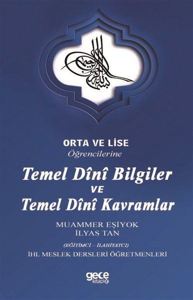 Orta ve Lise Öğrencilerine Temel Dini Bilgiler ve Temel Dini Kavramlar kapağı