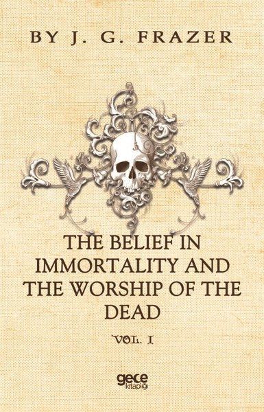 The Belief In Immortality And The Worship Of The Dead kapağı