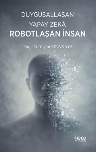 Duygusallaşan Yapay Zeka & Robotlaşan İnsan kapağı