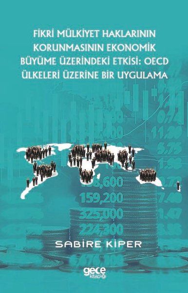 Fikri Mülkiyet Haklarının Korunmasının Ekonomik Büyüme Üzerindeki Etkisi - OECD Ülkeleri Üzerine Bir Uygulama kapağı