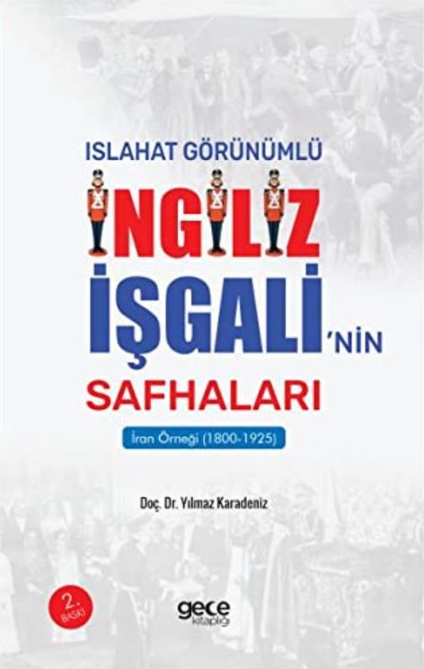 Islahat Görünümlü İngiliz İşgali’nin Safhaları : İran Örneği kapağı