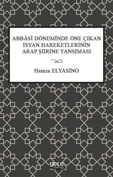 Abbasi Döneminde Öne Çıkan İsyan Hareketlerinin Arap Şiirine Yansıması kapağı