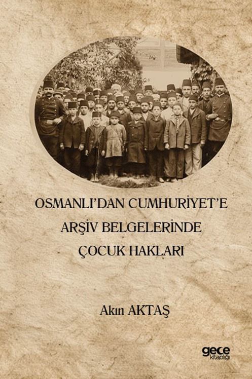 Osmanlı’dan Cumhuriyet’e Arşiv Belgelerinde Çocuk Hakları kapağı