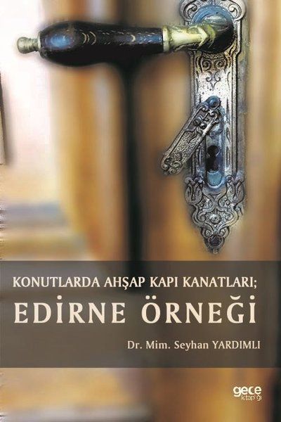 Konutlarda Ahşap Kapı Kanatları: Edirne Örneği kapağı