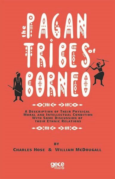 The Pagan Tribes Of Borneo kapağı