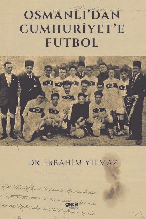 Osmanlı’dan Cumhuriyet’e Futbol kapağı