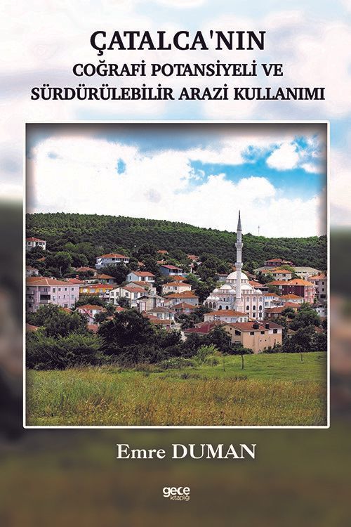 Çatalcanın Coğrafi Potansiyeli ve Sürdürülebilir Arazi Kullanımı kapağı