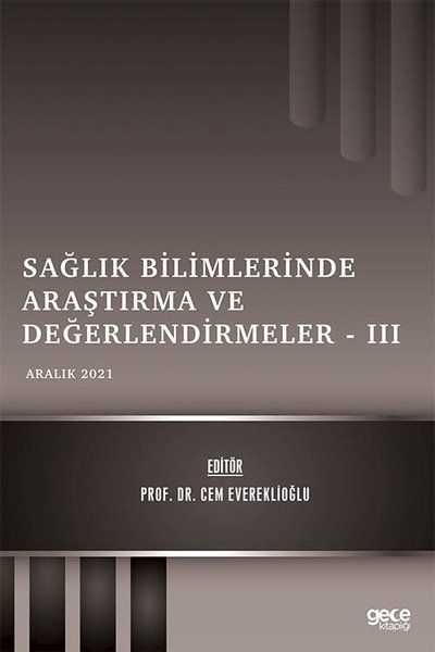 Sağlık Bilimlerinde Araştırma ve Değerlendirmeler 3 - Aralık 2021 kapağı