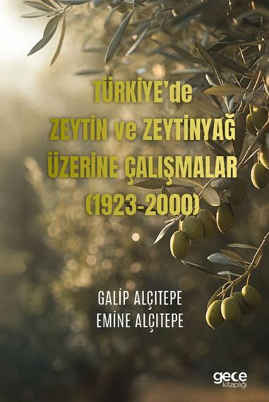 Türkiye’de Zeytin ve Zeytinyağ Üzerine Çalışmalar (1923-2000) kapağı