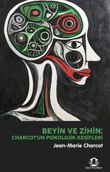 Beyin ve Zihin: Charcot'un Psikolojik Keşifleri kapağı