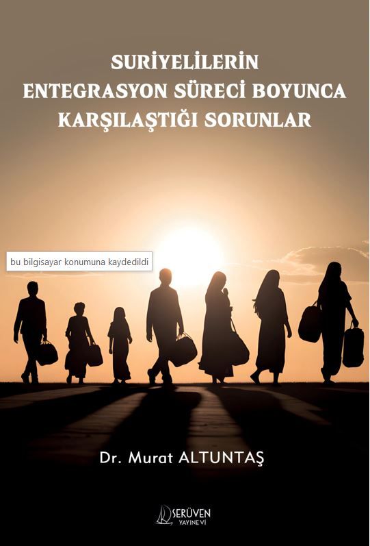 Suriyelilerin Entegrasyon Süreci Boyunca Karşılaştığı Sorunlar kapağı