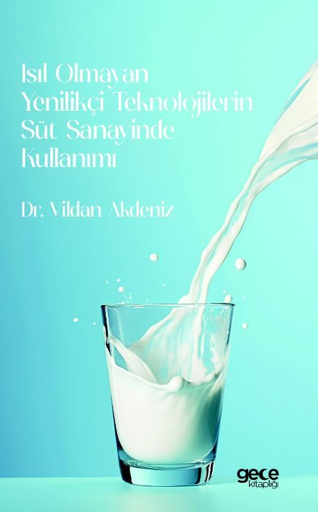Isıl Olmayan Yenilikçi Teknolojilerin Süt Sanayinde Kullanımı kapağı