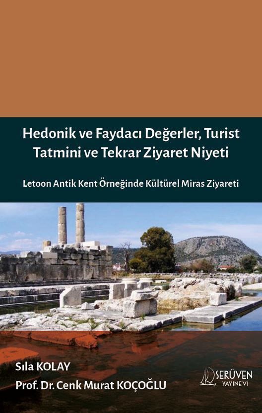 Hedonik ve Faydacı Değerler, Turist Tatmini ve Tekrar Ziyaret Niyeti kapağı