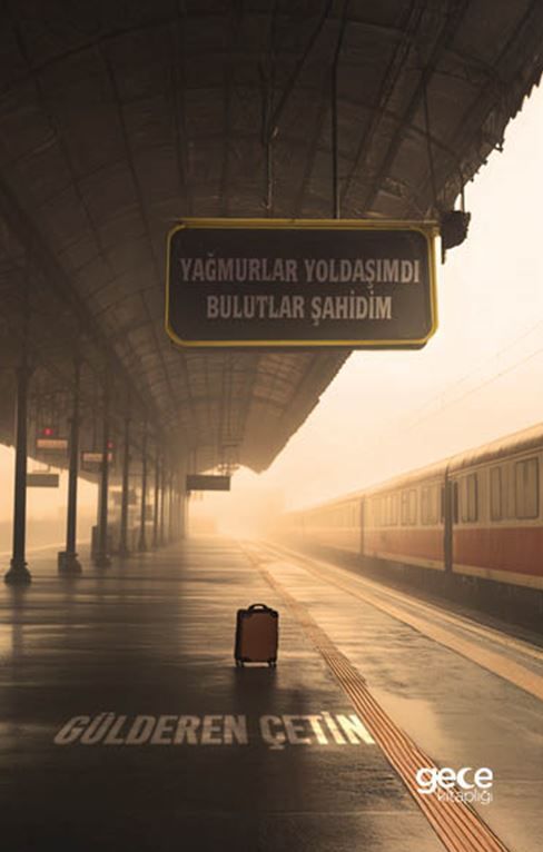 Yağmurlar Yoldaşımdı Bulutlar Şahidim kapağı