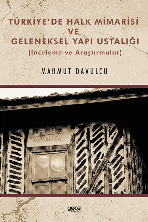Türkiye’de Halk Mimarisi ve Geleneksel Yapı Ustalığı kapağı