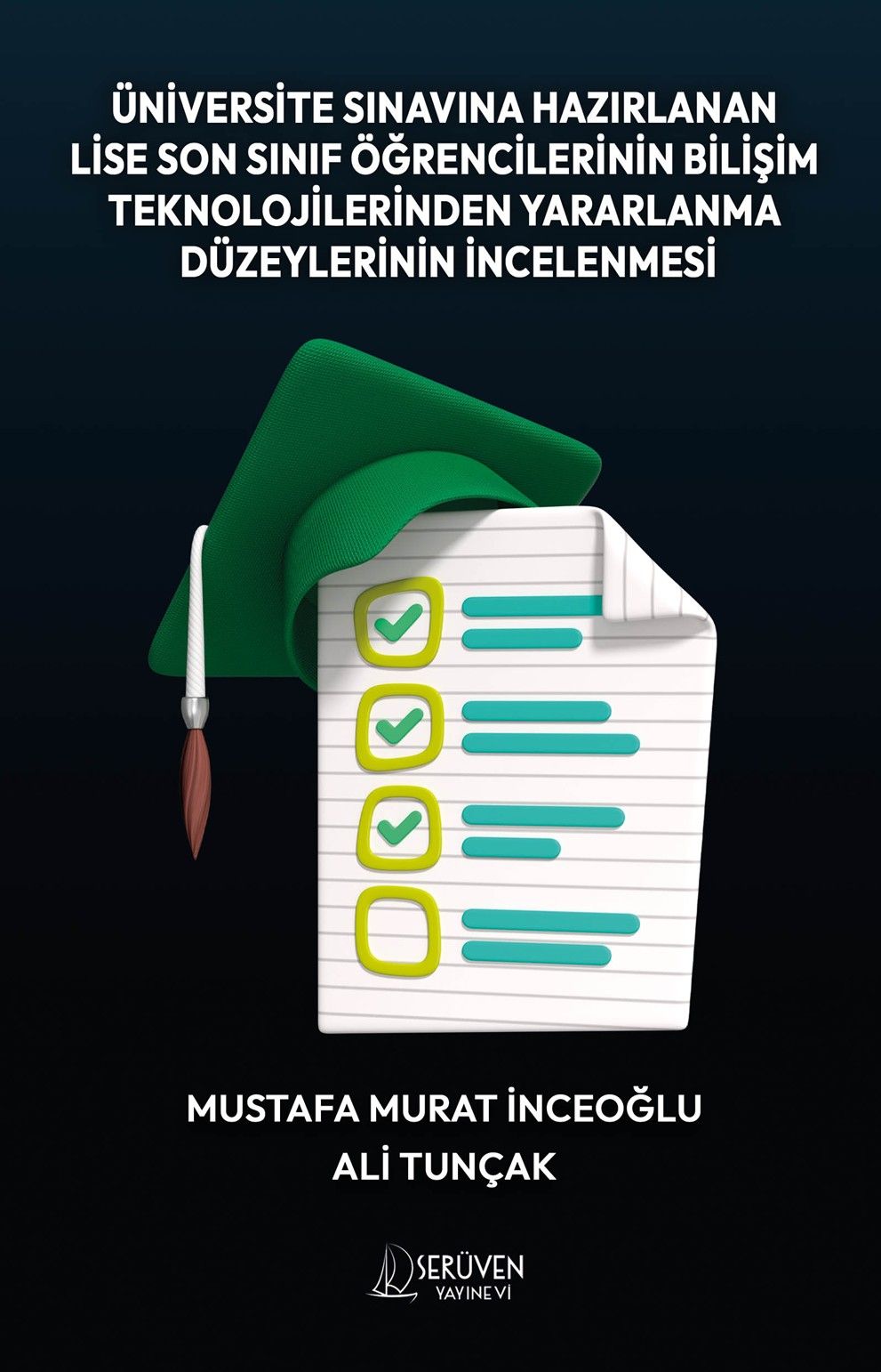 Üniversite Sınavına Hazırlanan Lise Son Sınıf Öğrencilerinin Bilişim Teknolojilerinden Yararlanma Düzeylerinin İncelenmesi kapağı