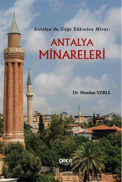 Antalya’da Göğe Yükselen Miras: Antalya Minareleri kapağı