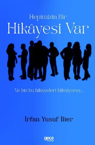 Hepimizin Bir Hikayesi Var ve Biz Bu Hikayeleri Bilmiyoruz… kapağı