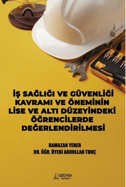 İş Sağlığı ve Güvenliği Kavramı ve Öneminin Lise ve Altı Düzeyindeki Öğrencilerde Değerlendirilmesi kapağı