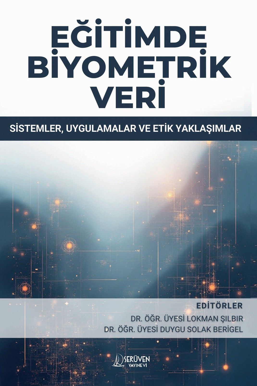 Eğitimde Biyometrik Veri: Sistemler, Uygulamalar ve Etik Yaklaşımlar kapağı