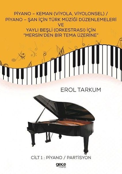 Piyano – Keman (Viyola, Viyolonsel) / Piyano – Şan İçin Türk Müziği Düzenlemeleri ve Yaylı Beşli (Orkestrası) İçin “Mersin’den Bir Tema Üzerine” – Cilt 1: Piyano / Partisyon kapağı