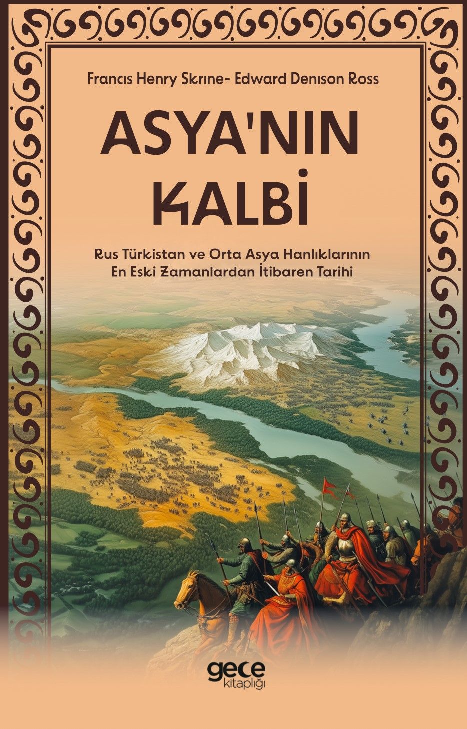 Asya'nın Kalbi - Rus Türkistan ve Orta Asya Hanlıklarının En Eski Zamanlardan İtibaren Tarihi kapağı