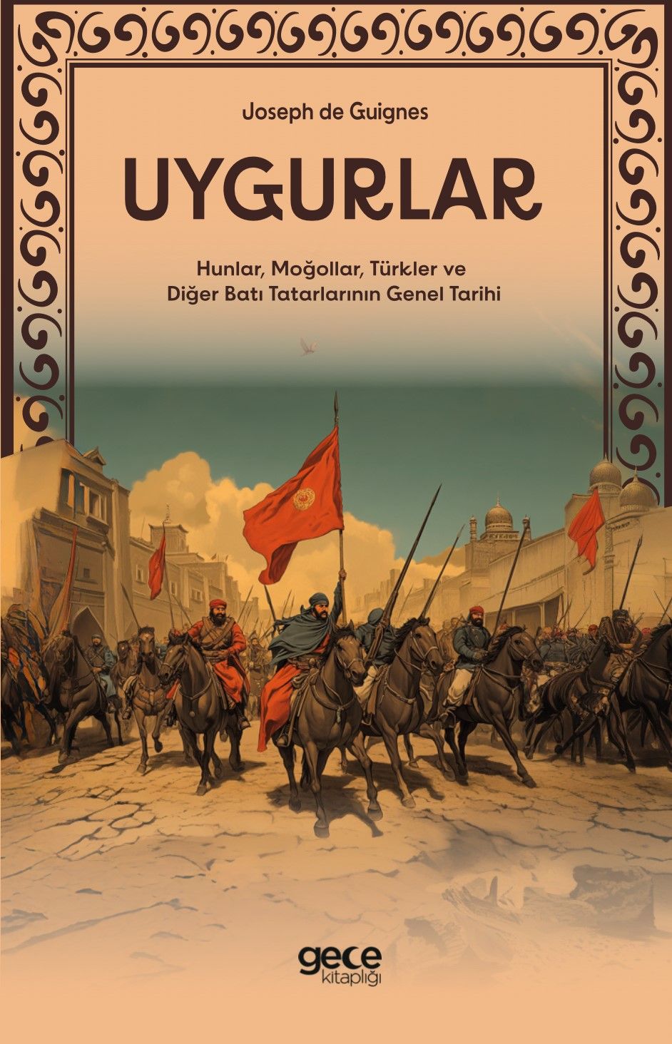 Uygurlar - Hunlar, Moğollar, Türkler ve Diğer Batı Tatarlarının Genel Tarihi kapağı