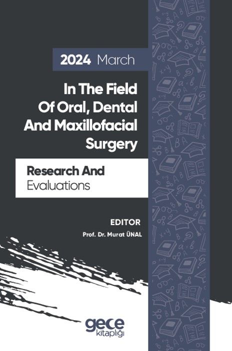 Research And Evaluations In The Field Of Oral, Dental And Maxillofacial Surgery - 2024 March kapağı