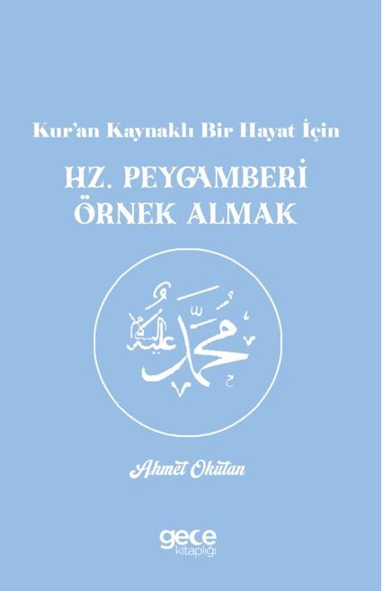 Kur’an Kaynaklı Bir Hayat İçin Hz. Peygamberi Örnek Almak kapağı