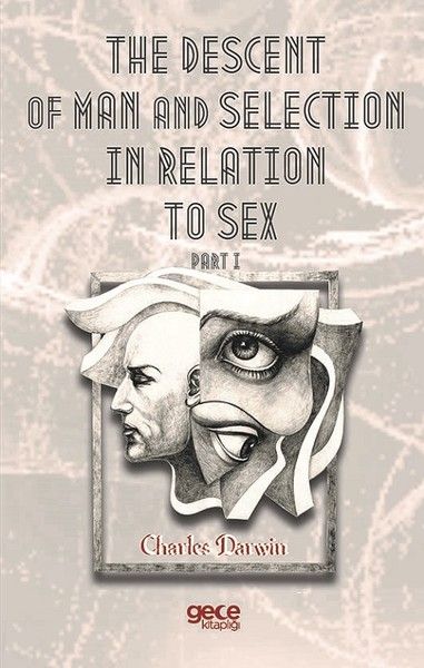 The Descent Of Man And Selection In Relation To Sex Part 1 kapağı