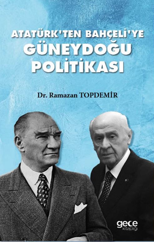 Atatürk'ten Bahçeli'ye Güneydoğu Politikası kapağı