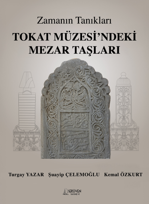 Zamanın Tanıkları Tokat Müzesi’ndeki Mezar Taşları kapağı