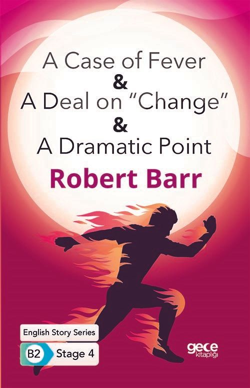 A Case of Fever - A Deal on “Change” - A Dramatic Point - İngilizce Hikayeler B2 Stage 4 kapağı