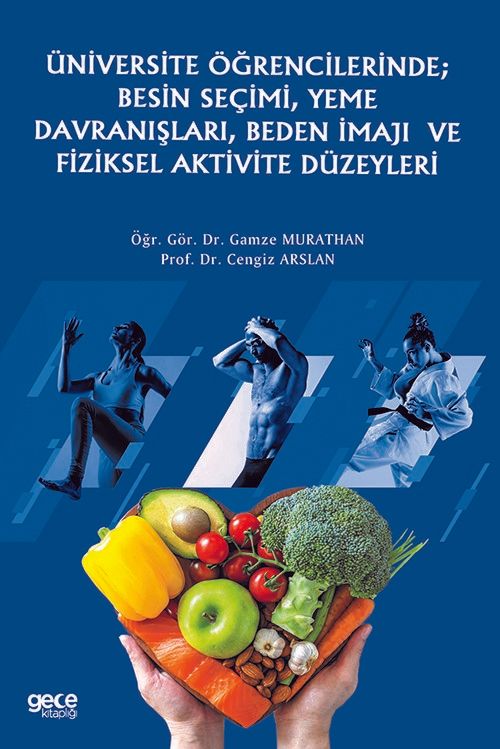 Üniversite Öğrencilerinde; Besin Seçimi, Yeme Davranışları, Beden İmajı ve Fiziksel Aktivite Düzeyleri kapağı
