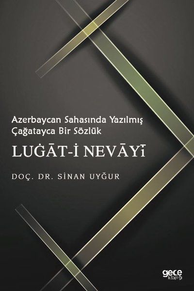 Azerbaycan Sahasında Yazılmış Çağatayca Bir Sözlük Lugat-i Nevayi kapağı