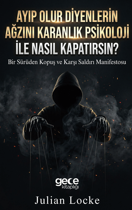 Ayıp Olur Diyenlerin Ağzını Karanlık Psikoloji ile Nasıl Kapatırsın? kapağı