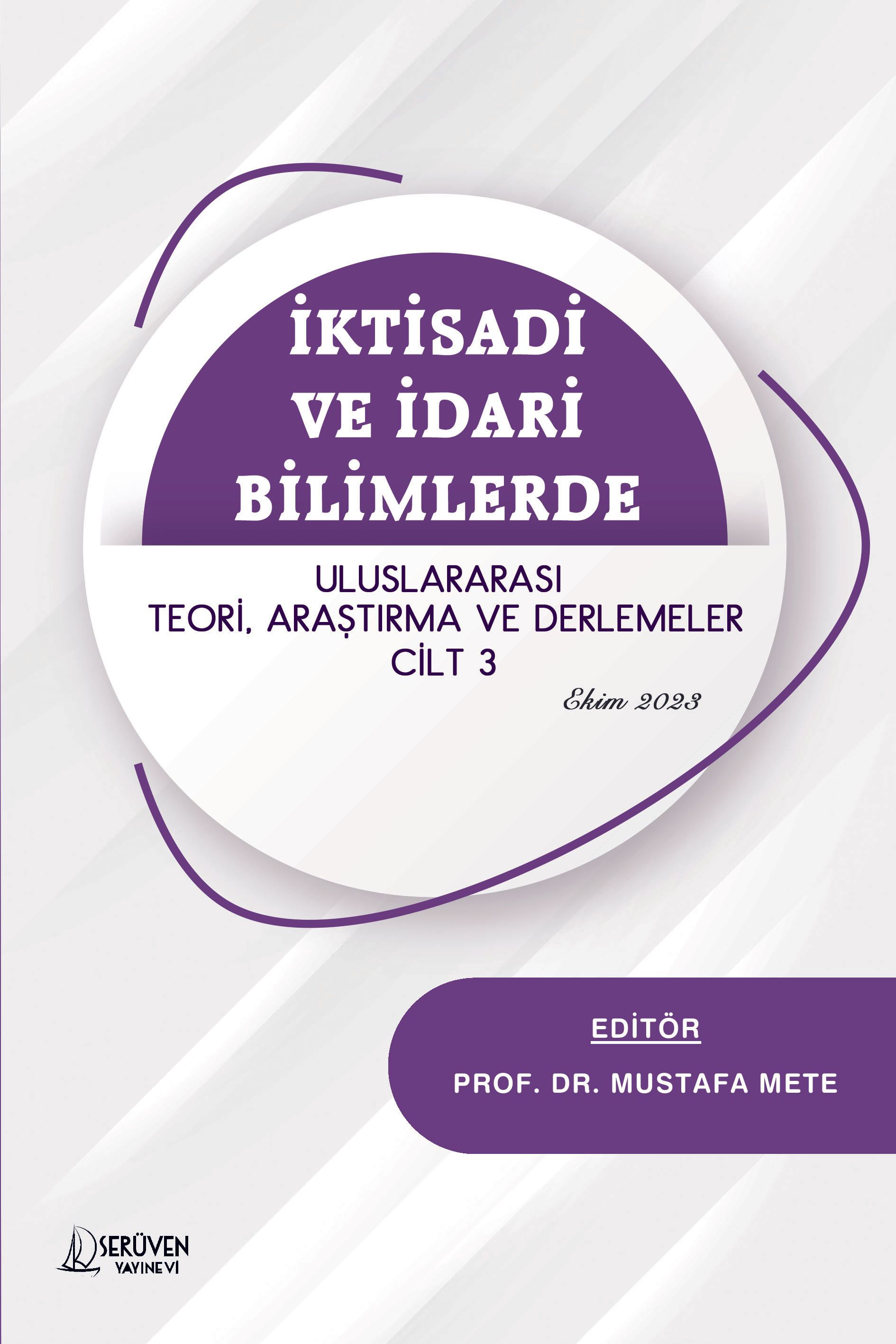 İktisadi ve İdari Bilimlerde Uluslararası Teori, Araştırma ve Derlemeler Cilt 3 - Ekim 2023 kapağı