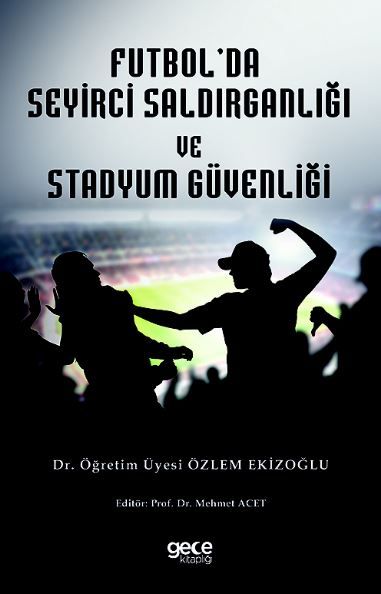 Futbol Seyirci Saldırganlığı ve Stadyum Güvenliği kapağı