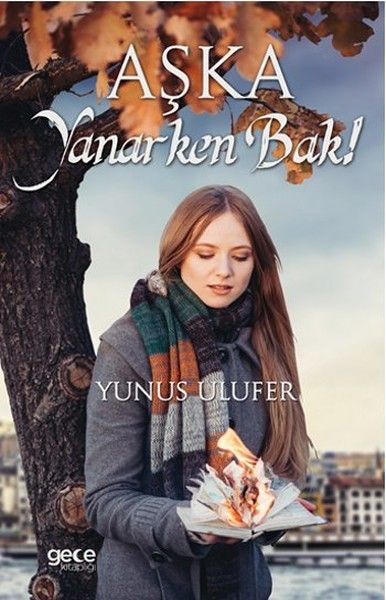 Aşka Yanarken Bak! kapağı
