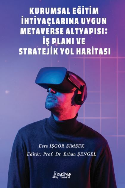 Kurumsal Eğitim İhtiyaçlarına Uygun Metaverse Altyapısı: İş Planı ve Stratejik Yol Haritası kapağı