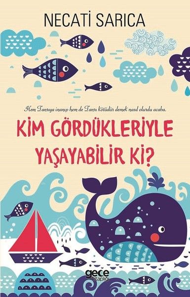 Kim Gördükleriyle Yaşayabilir Ki? kapağı