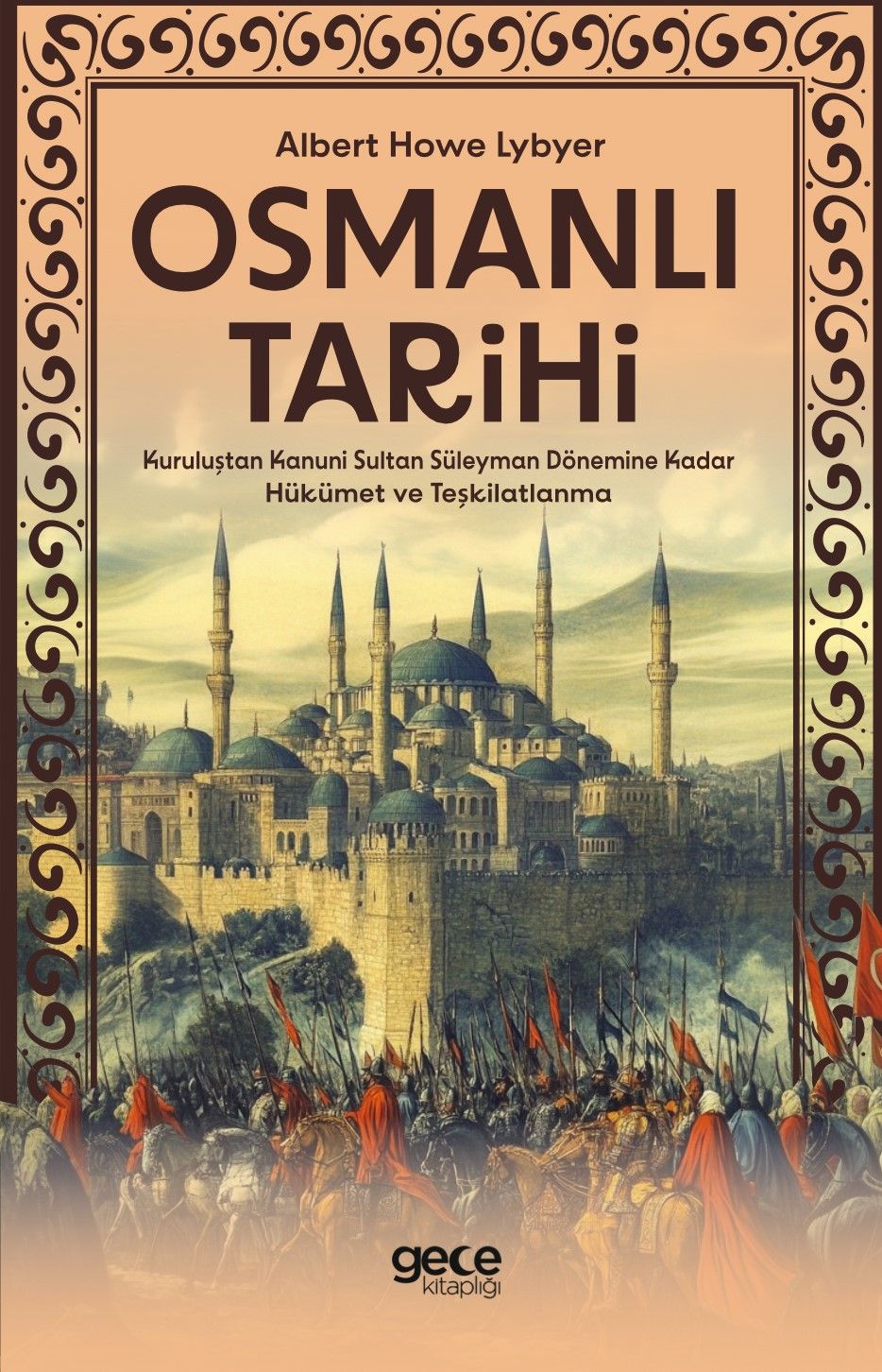 Osmanlı Tarihi - Kuruluştan Kanuni Sultan Süleyman Dönemine Kadar Hükümet ve Teşkilatlanma kapağı