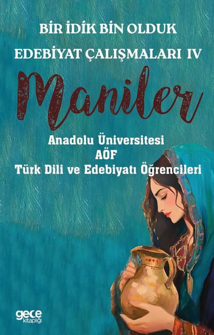 Bir İdik Bin Olduk Edebiyat Çalışmaları IV: Maniler kapağı