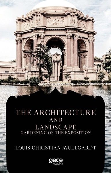 The Architecture And Landscape Gardening Of The Exposition kapağı