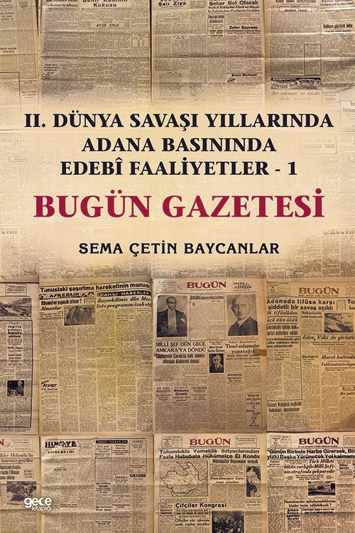 İkinci Dünya Savaşı Yıllarında Adana Basınında Edebi Faaliyetler 1 - Bugün Gazetesi kapağı